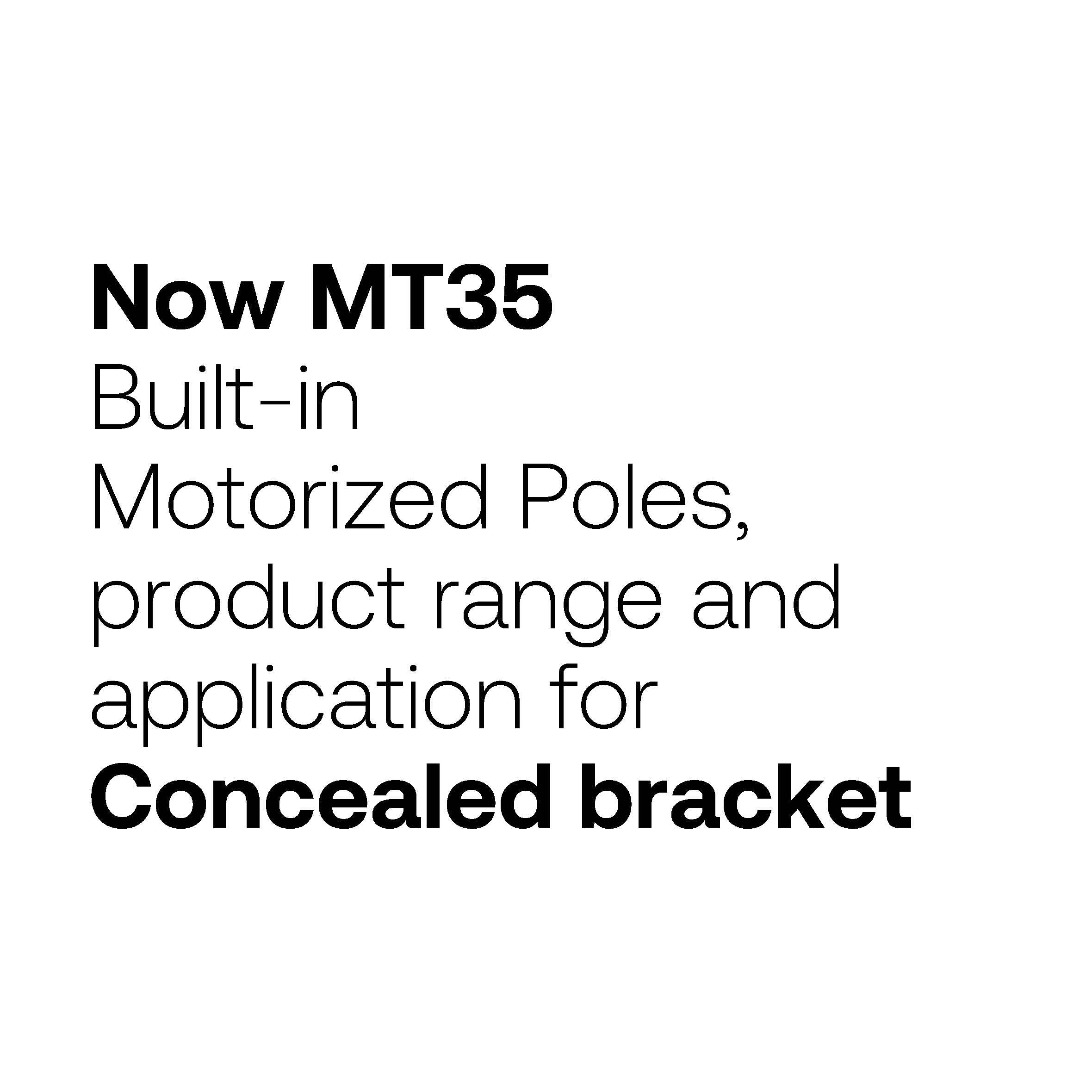 Now MT35 Built-in Motorized Poles with Concealed bracket Installation Reference